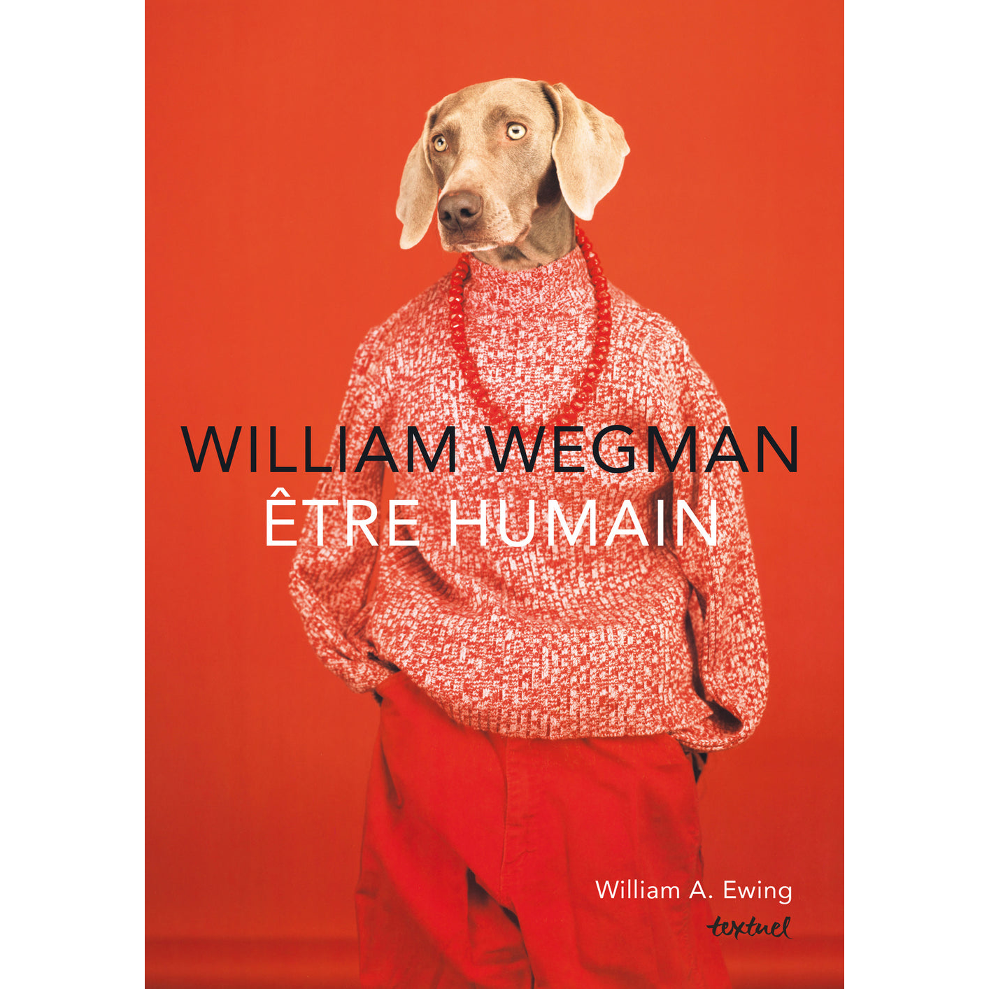 William Wegman - ÊTRE HUMAIN | Photographies de chiens
