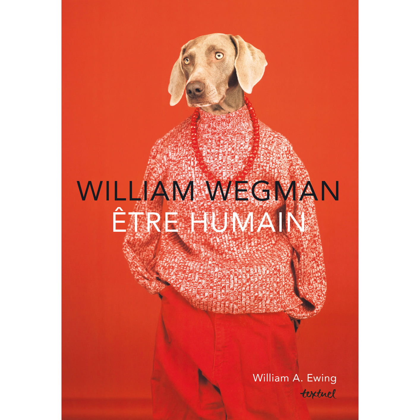 William Wegman - ÊTRE HUMAIN  | Photographies de chiens